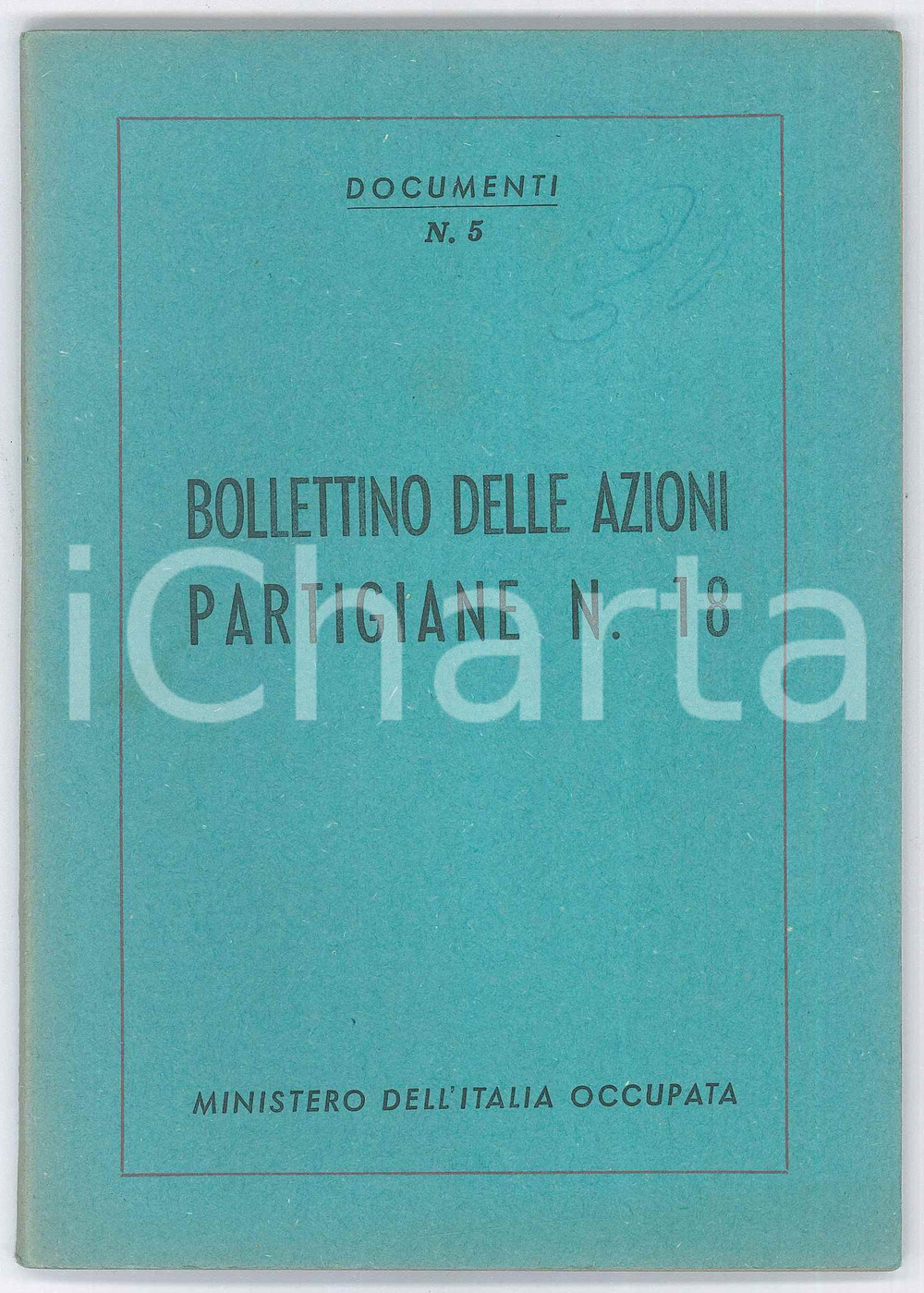 Libro, pubblicazione d epoca 1945 CLN MINISTERO DELL ITALIA OCCUPATA Bollettino delle azioni partigiane 18 1