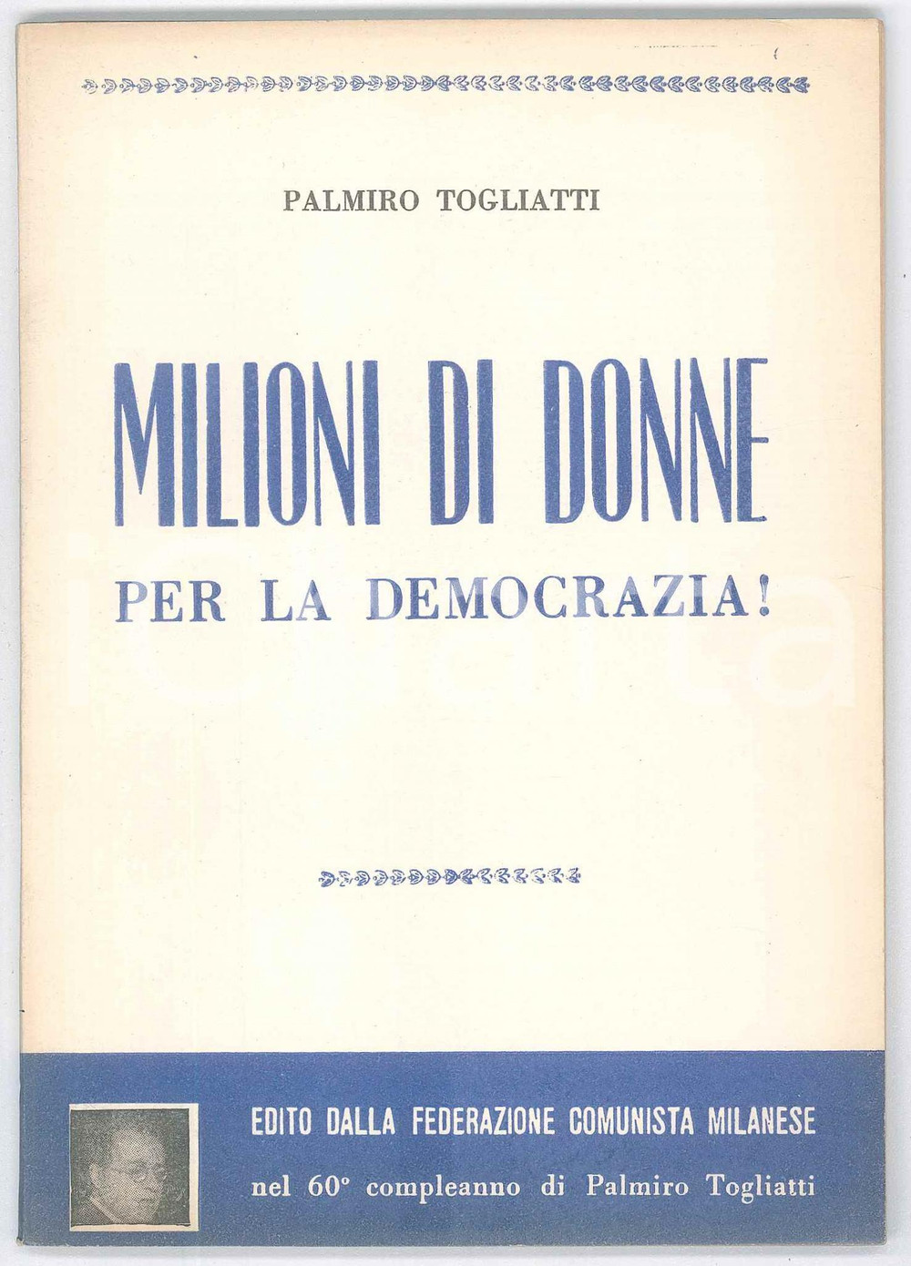 Libro, pubblicazione d epoca 1953 Palmiro TOGLIATTI Milioni di donne per la democrazia! PCI MILANO 1