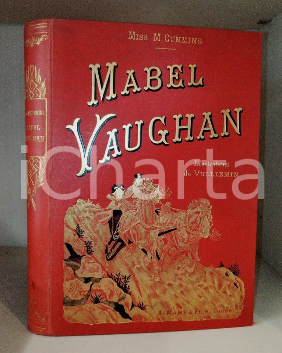1896 Miss M. CUMMINS Mabel Vaughan ou La vie d'une americaine MAME ET FILS ED. Legatura telata, fregi e titoli dorati al dorso e in copertina.EDITORE: Alfred Mame et Fils Editeurs - Tours PAGINE: 397CONDIZIONI:FAIR/discreto Macchia al dorso, gualciture agli angoli della copertinaFORMATO: 20x30 cm originale e autentica 1