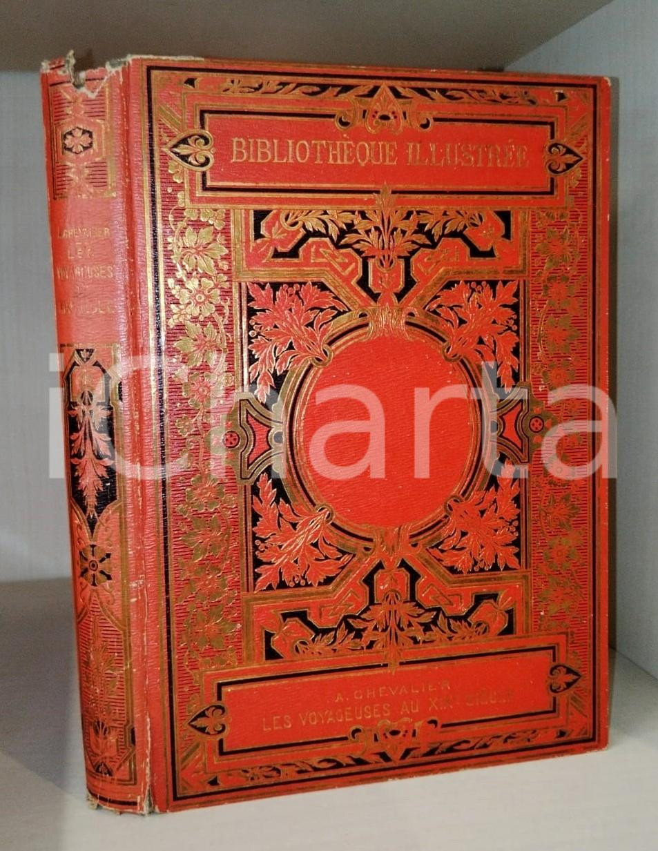 1891 A. CHEVALIER Les voyageuses au XIX siècle - Alfred MAME ET FILS, TOURS Legatura con fregi e titoli dorati al dorso e in copertina.EDITORE: Alfred Mame et fils - ToursCOLLANA: Bibliothèque illustrée PAGINE: 285CONDIZIONI:POOR/danneggiato Strapppi e mancanze al dorsoFORMATO: 21x30 cm originale e autentica 1