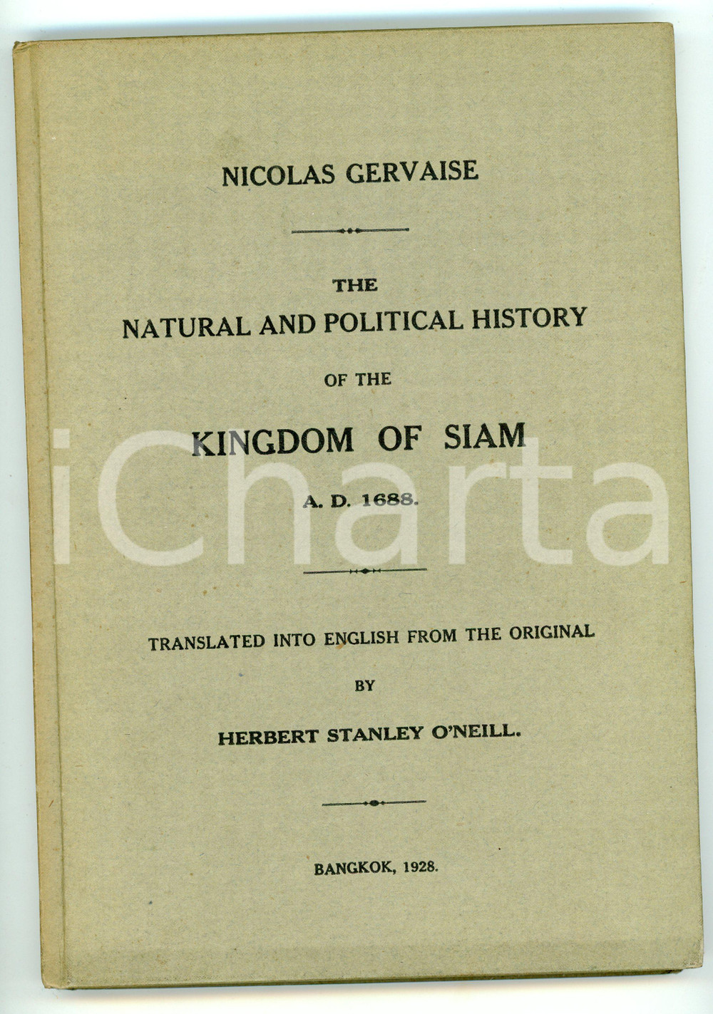 1928 Nicolas GERVAISE Natural and political history of the KINGDOM OF SIAM Pubblicazione d'epoca.EDITORE: Siam Observer Press Ltd.   PAGINE: 150CONDIZIONI:FAIR/discreto Lievi bruniture, piega e piccole macchie in quarta di copertinaFORMATO: 17x24 cm originale e autentica 1