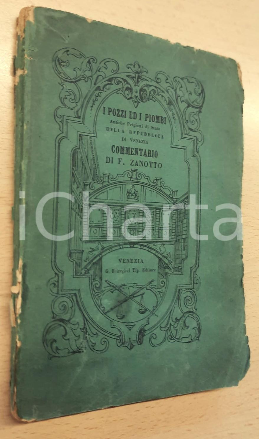 Libro, pubblicazione d epoca 1876 VENEZIA Francesco ZANOTTO  I pozzi ed i piombi antiche prigioni di Stato 1