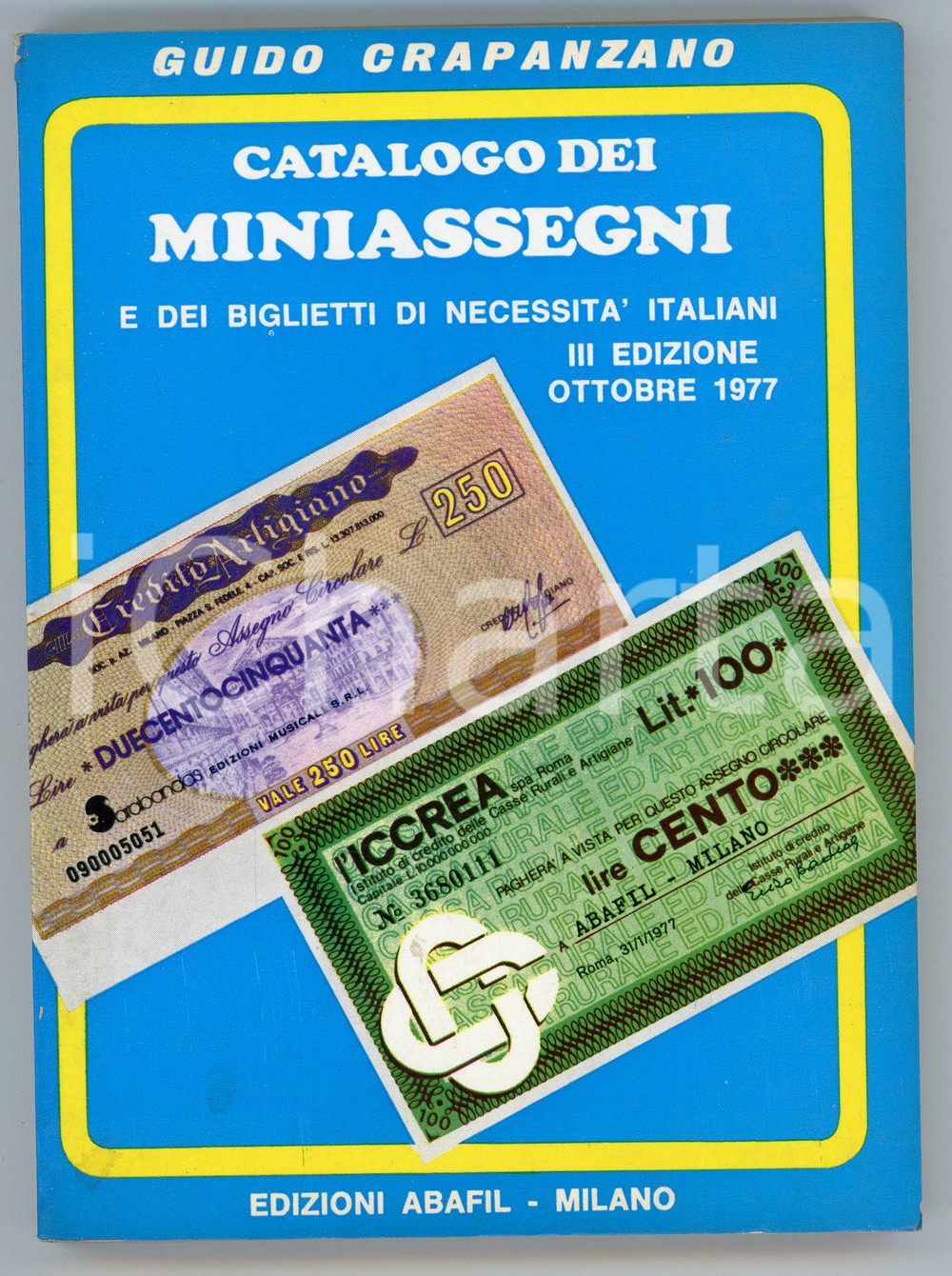 1977 Guido CRAPANZANO Catalogo miniassegni e biglietti di necessità - Ed. ABAFIL Pubblicazione d'epoca.TITOLO COMPLETO: Catalogo dei miniassegni e dei biglietti di necessità italianiEDITORE: Edizioni Abafil - Milano PAGINE: 287CONDIZIONI:FAIR/discreto Parziale distacco del frontespizio dalla legaturaFORMATO: 12x16 cm originale e autentica 1