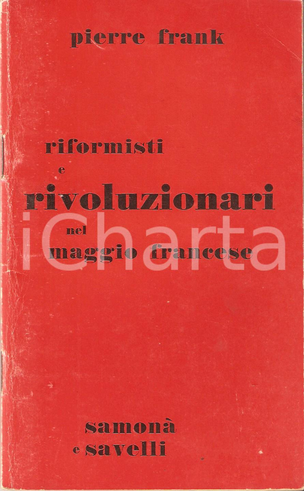 Libro, pubblicazione d epoca 1968 Pierre FRANK Riformisti e rivoluzionari nel maggio francese 63 pp. 1