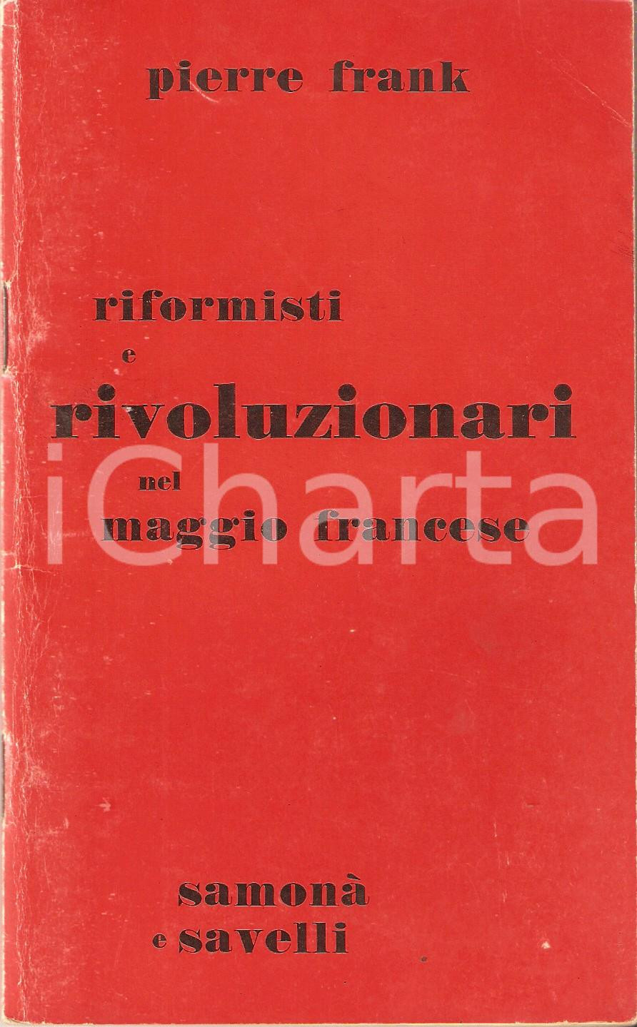 Libro, pubblicazione d epoca 1968 Pierre FRANK Riformisti e rivoluzionari nel maggio francese 63 pp. 1