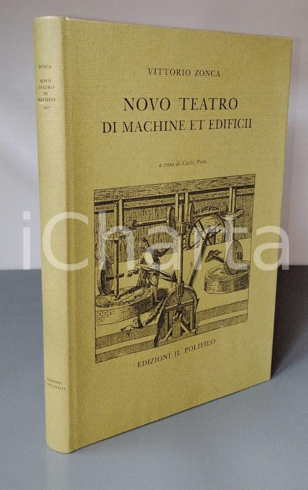 1985 Vittorio ZONCA Novo teatro di machine et edificii 1607 Edizioni POLIFILO Pubblicazione con copertina rigida e sovraccoperta.Impresso in 1200 esemplari.A cura di Carlo Poni.EDITORE: Edizioni Il PolifiloCOLLANA: Libri rari - Collezione di ristampe con nuovi apparati VII PAGINE: 115CONDIZIONI:FAIR/discreto Lievi segni d'usoFORMATO: 20x31 cm originale e autentica 1
