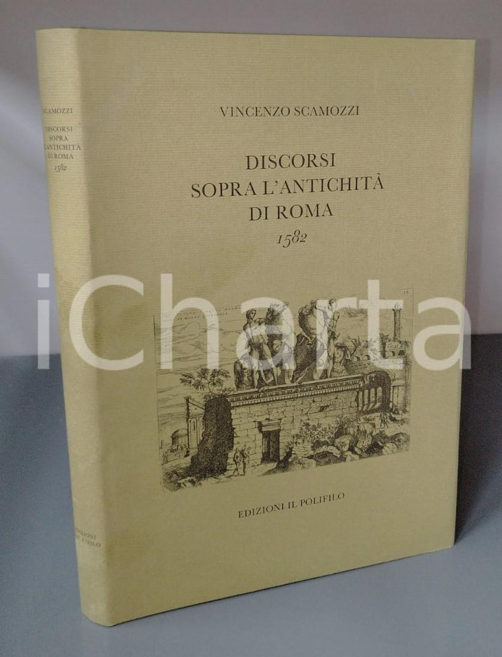 1991 Vincenzo SCAMOZZI Discorsi sopra l'antichità di Roma - Edizioni POLIFILO 1 Pubblicazione con copertina rigida e sovraccoperta.Introduzione di Loredana Olivato.EDITORE: Edizioni Il PolifiloCOLLANA: Libri rari - Collezione di ristampe con nuovi apparati X PAGINE: XXVII + 40 + XL TavoleCONDIZIONI:FAIR/discreto Lievi segni d'usoFORMATO: 20x31 cm originale e autentica 1