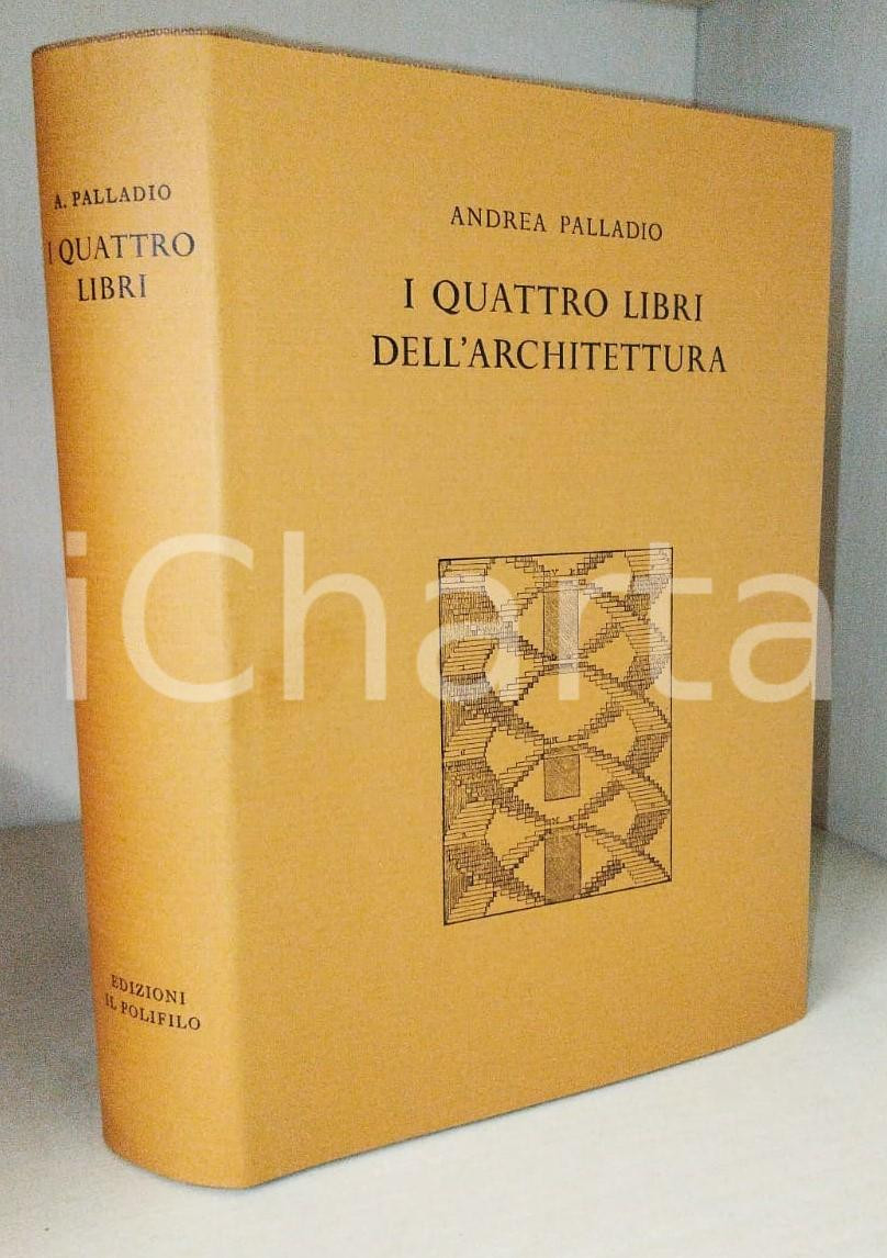 Libro, pubblicazione d epoca 1980 Andrea PALLADIO I quattro libri dell architettura  Ed. IL POLIFILO 1 1
