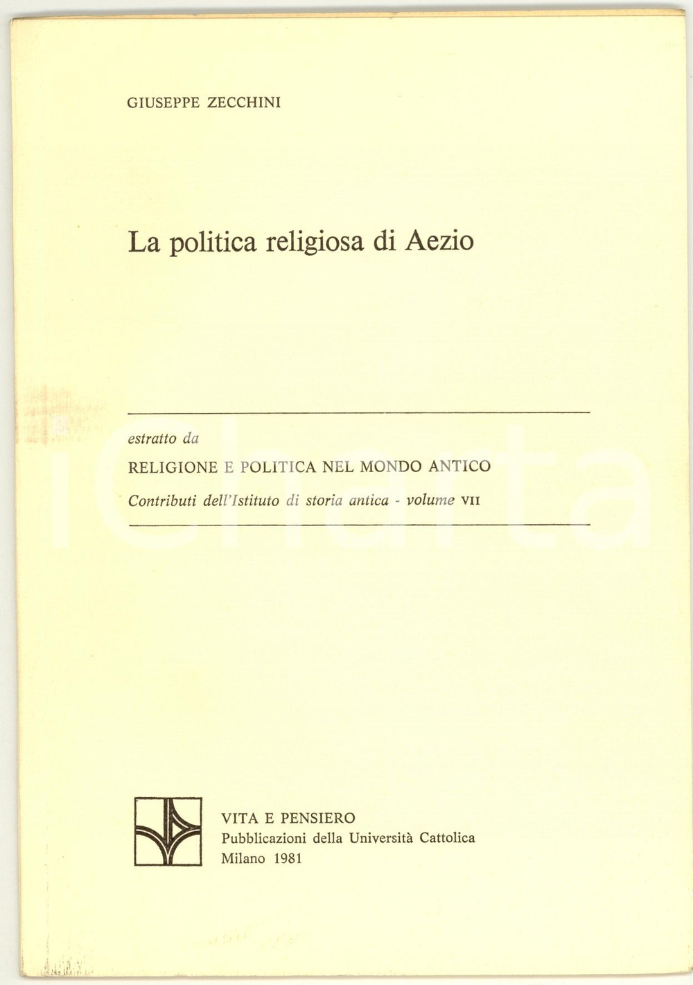 Libro, pubblicazione d epoca 1981 Giuseppe ZECCHINI La politica religiosa di Aezio Vita e Pensiero 1
