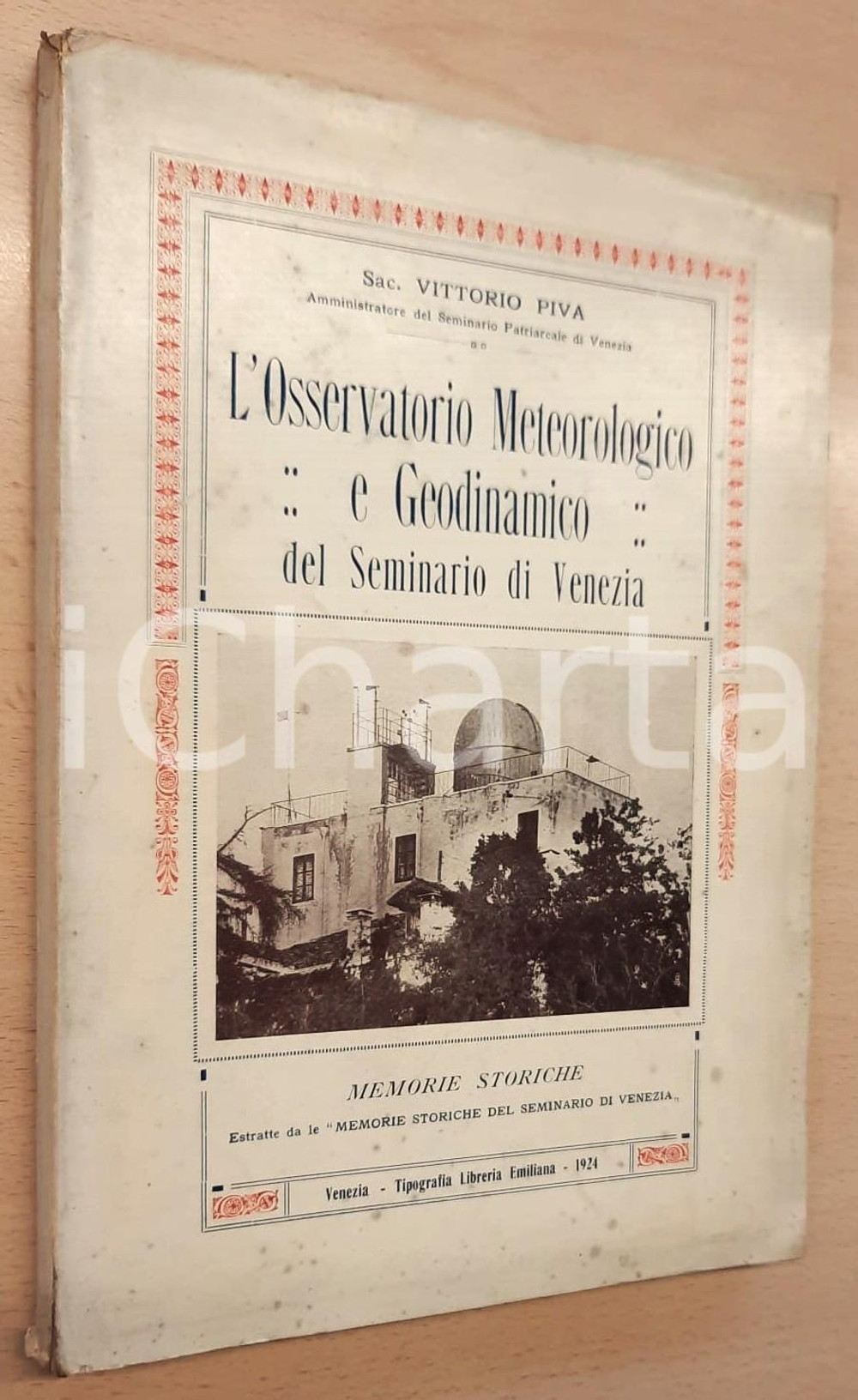 1924 Vittorio PIVA L'Osservatorio Meteorologico del Seminario di Venezia Brossura editoriale, con copertina illustrata flessibile.Pubblicazione illustrata, con tavole ripiegate, estratta da "Memorie storiche del Seminario di Venezia".EDITORE: Tipografia Libraria Emiliana - Venezia PAGINE: 179CONDIZIONI:FAIR/discreto buone condizioni generali interne, con fioriture in copertina, piegature al dorso con minimi strappi, piegatura angolare che interessa tutto il fascicolo e qualche fioritura internaFORMATO: 18x25 cm originale e autentica 1