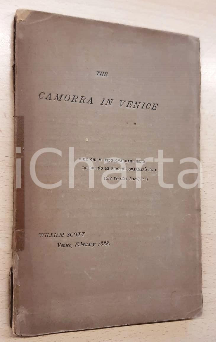 1888 William SCOTT The Camorra in Venice *Ed. FONTANA VENEZIA - RARO Rara pubblicazione, originale d'epoca. Intonsa.EDITORE: M. Fontana - Calle degli Specchieri, Venezia PAGINE: 57CONDIZIONI:POOR/danneggiato buone condizioni interne, con qualche fioritura; copertina danneggiata da profondi tagli lungo il dorso e riparata con adesivo; legatura lentaFORMATO: 13x20 cm originale e autentica 1