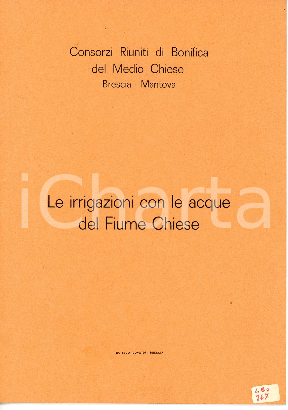 1960 ca CONSORZI DI BONIFICA MEDIO CHIESE Irrigazioni con acque del Fiume Chiese Pubblicazione d'epoca.TITOLO: Le irrigazioni con le acque del Fiume Chiese - Nota illustrativaEDITORE: Consorzi riuniti di bonifica del Medio Chiese - Brescia, Mantova PAGINE: 12CONDIZIONI:FAIR/discreto Piccolo adesivo in copertinaFORMATO: 16x24 m originale e autentica 1