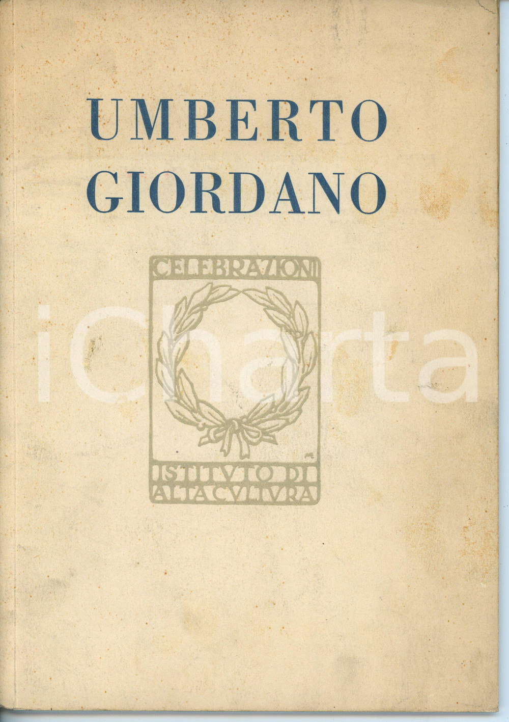 1949 Remo GIAZZOTTO In memoria di Umberto GIORDANO Ist. d'alta cultura LA SCALA Pubblicazione d'epoca.editore: E.A. Teatro Alla Scala - Istituto d'alta cultura - Milano PAGINE: 29CONDIZIONI:POOR/danneggiato Bruniture e gualciture in copertina, completo distacco della legatura dal dorsoFORMATO: 16x24 m originale e autentica 1