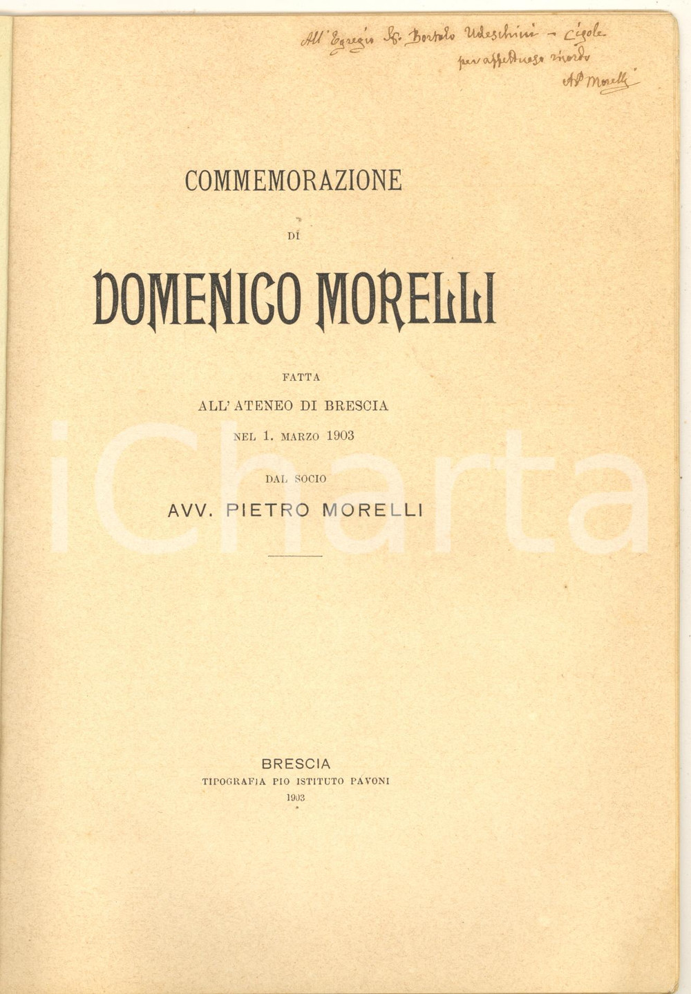 1903 BRESCIA Pietro MORELLI - Commemorazione Domenico MORELLI *Invio AUTOGRAFO Pubblicazione originale d'epoca, con invio autografo al frontespizio.Contiene il testo del discorso commemorativo tenuto all'Ateneo di Brescia il 1° marzo 1903.Copertina in carta.PAGINE: 35EDITORE: Brescia - Tipografia Pio Istituto Pavoni CONDIZIONI:FAIR/discreto buone condizioni interne; lievi macchie in copertinaFORMATO: 17x23 cm originale e autentica 1