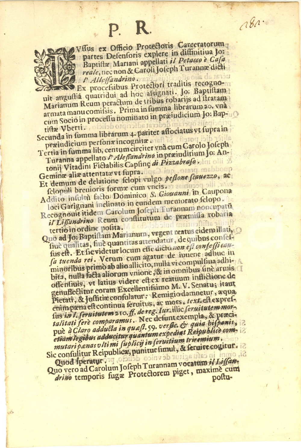 1690 ca MILANO Processo a Giovanni Battista MARIANI per rapina a mano armata Documento a stampa, originale d'epoca, di area piemontese, contenente il testo della memoria del difensore nel processo al rapinatore Giovanni Battista Mariani, reo confesso, e al suo complice Carlo Giuseppe Turanna detto "l'Alessandrino". Note manoscritte in terza pagina.In lingua latina.Capolettera ornato.PAGINE: 4 (1 bianca) CONDIZIONI:GOOD/buono lievi piegature d'epoca; minimi ingiallimenti marginaliFORMATO: 20x28 cm originale e autentica 1