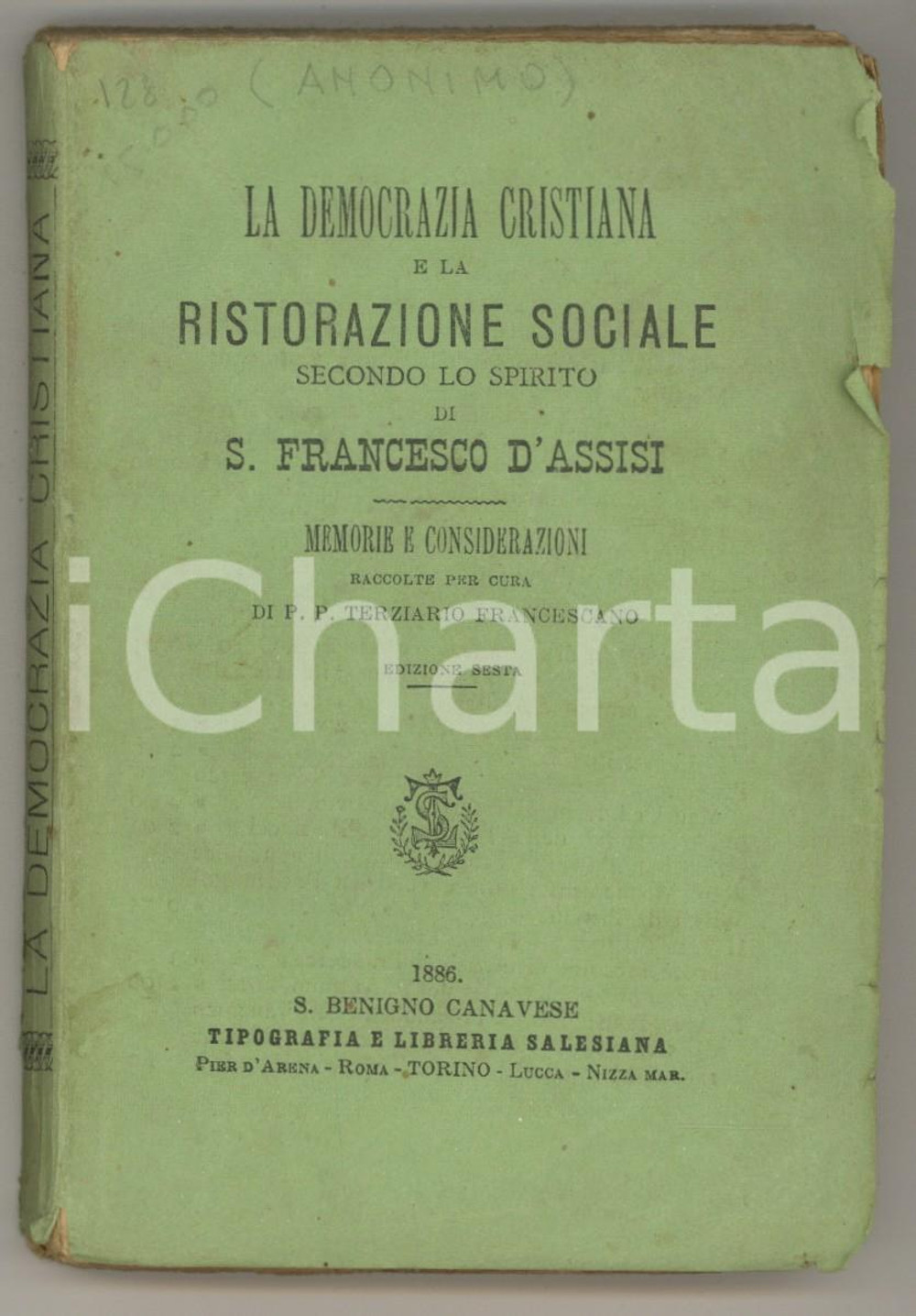 1886 La Democrazia Cristiana e la ristorazione sociale -Memorie e considerazioni Pubblicazione originale d'epoca, con copertina flessibile.Edizione sesta.PAGINE: 223EDITORE: S. Benigno Canavese - Tipografia e Libreria Salesiana CONDIZIONI:FAIR/discreto buone condizioni interne, ma lievi tracce di umidità in copertina e gualcitureFORMATO: 10x14 cm originale e autentica 1