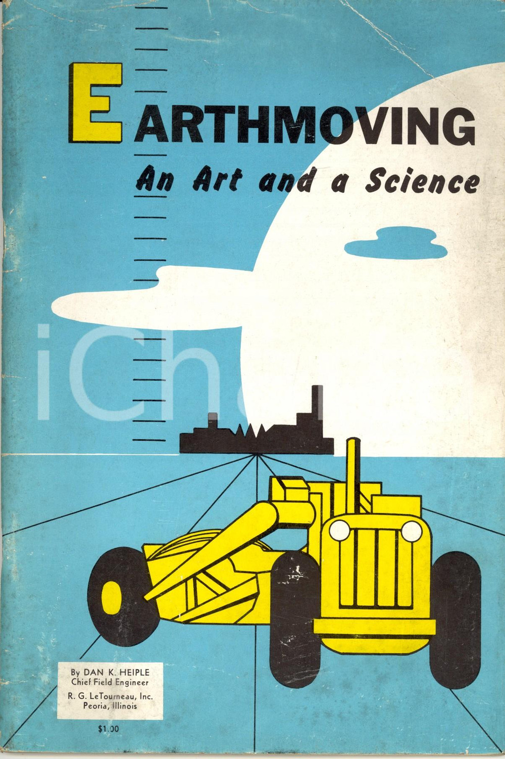 Materiale pubblicitario d’epoca 1955 ca Dan HEIPLE Earthmoving: an art and a science LETOURNEAUWESTINGHOUSE 1
