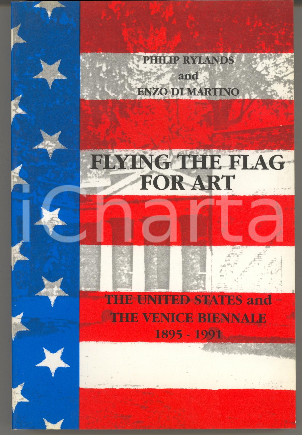 1993 P. RYLANDS E. DI MARTINO Flying the flag for art - USA and VENICE BIENNALE Brossura editoriale, copertina flessibile. Illustrato b/n; in lingua inglese.PAGINE: 378EDITORE: Wyldbore and Wolferstan, Richmond, Virginia CONDIZIONI:GOOD/buonoFORMATO: 14x21 cm originale e autentica 1