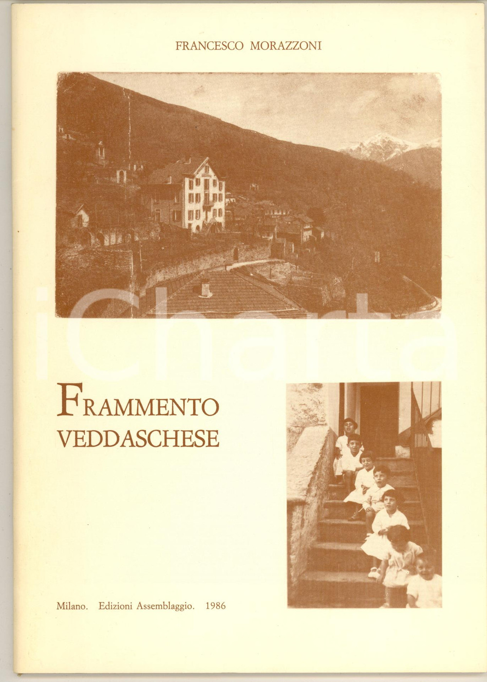 1986 Francesco MORAZZONI Frammento veddaschese *Invio AUTOGRAFO Pubblicazione spillata, originale d'epoca, con dedica autografa all'interno.PAGINE: 62EDITORE: Milano - Edizioni Assemblaggio CONDIZIONI:GOOD/buonoFORMATO: 17x24 cm originale e autentica 1