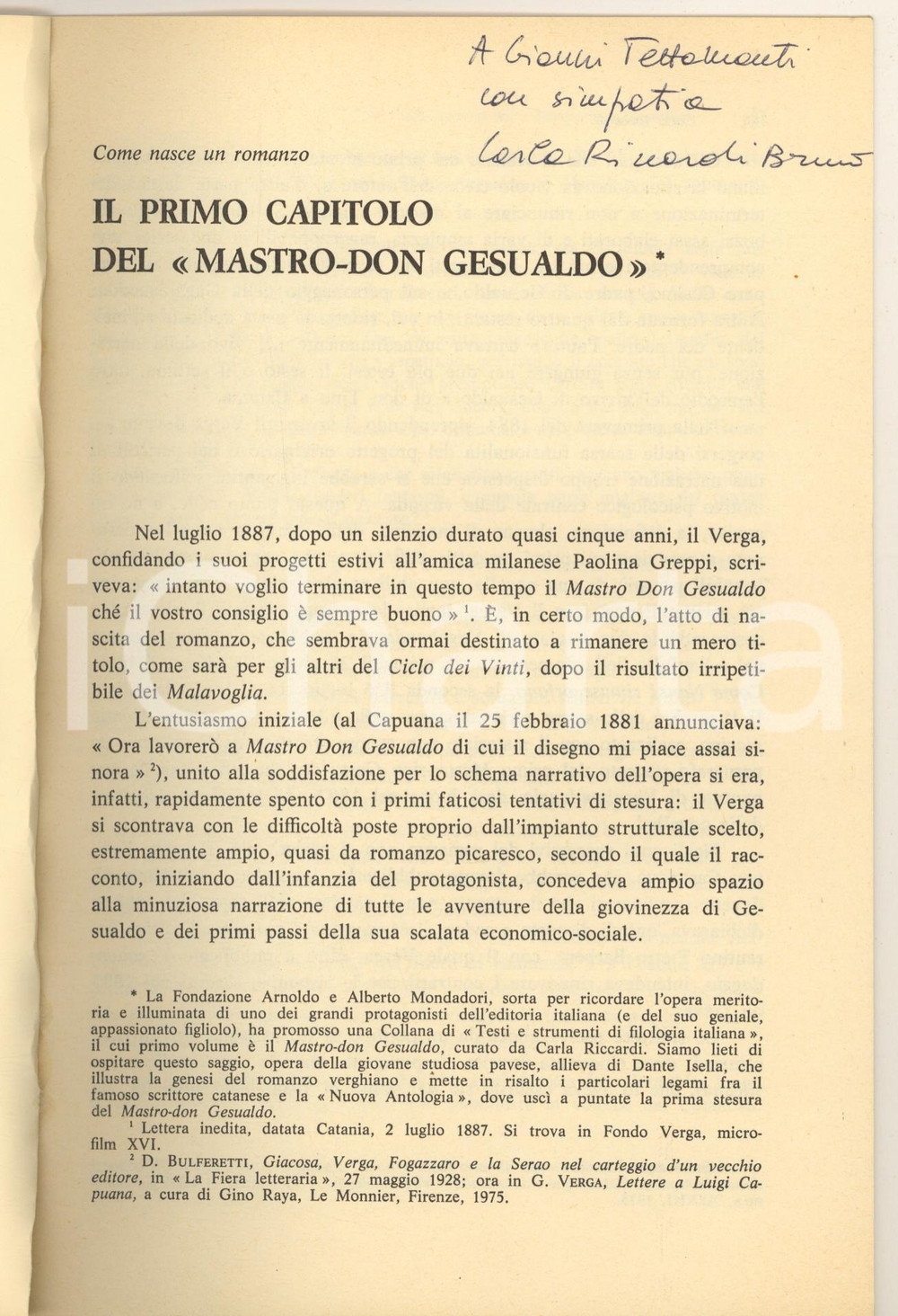 1979 Carla RICCARDI Il primo capitolo del "Mastro Don Gesualdo" *Invio AUTOGRAFO Pubblicazione  originale d'epoca, con invio autografo alla prima pagina.Estratto da "Nuova Antologia" n° 2131.(Rif. A180)PAGINE: 12 CONDIZIONI:FAIR/discreto macchie di ruggine al lato sinistro della copertinaFORMATO: 17x24 cm originale e autentica 1