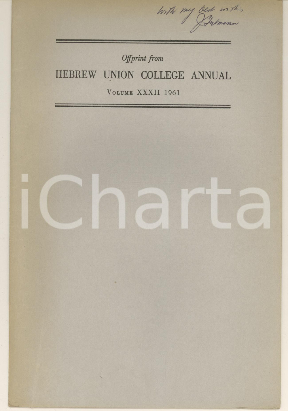 1961 Joseph GUTMANN The "Second Commandment" and the image in Judaism *AUTOGRAFO Pubblicazione originale d'epoca, con invio autografo in copertina.Estratto da "Hebrew Union College Annual" , vol. XXXII.(Rif. A205)PAGINE: 12 CONDIZIONI:GOOD/buonoFORMATO: 16x24 cm originale e autentica 1
