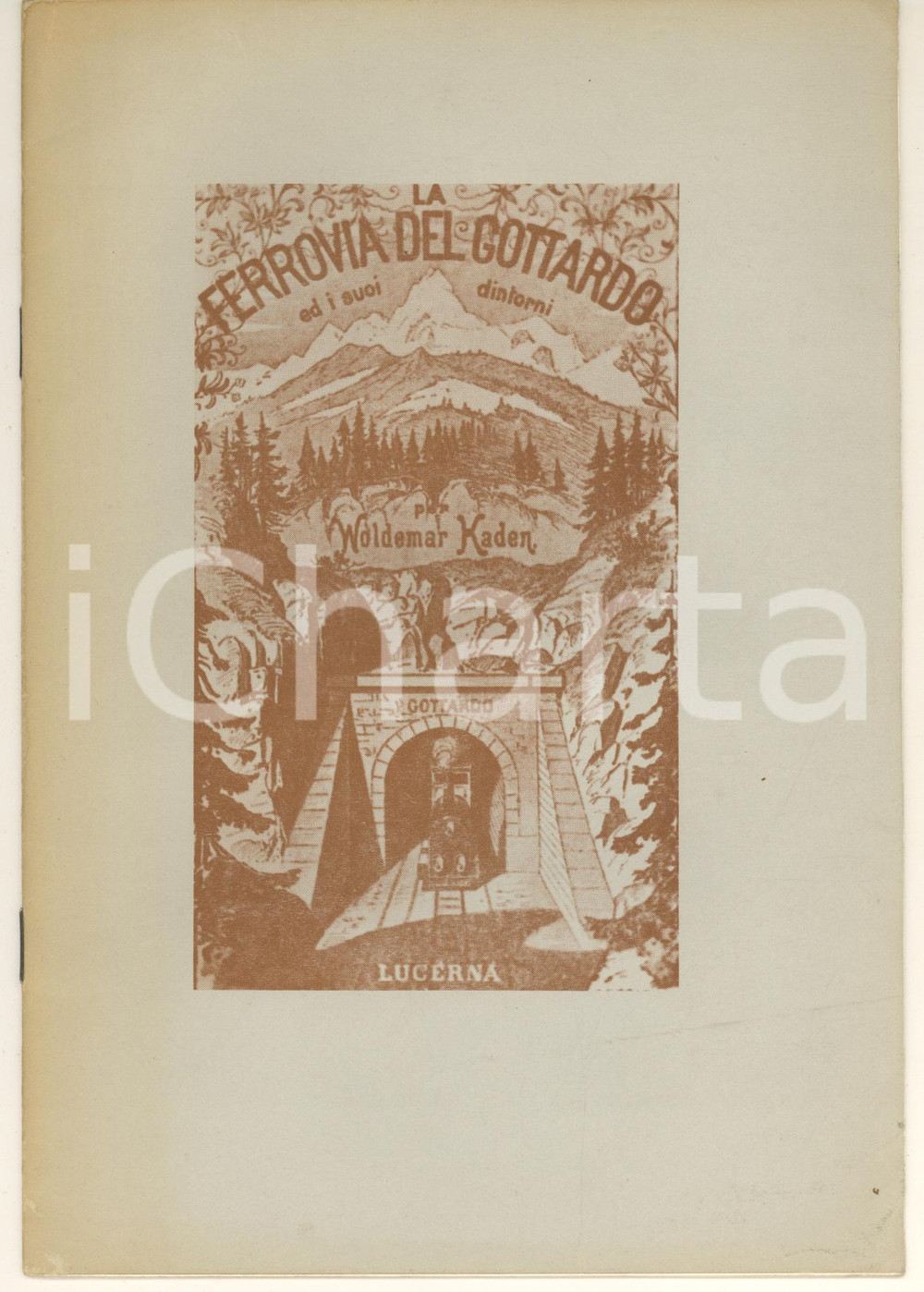 Libro, pubblicazione d'epoca 1982 A cento anni dall'inaugurazione SAN GOTTARDO - Conferenza F. DAL NEGRO 1