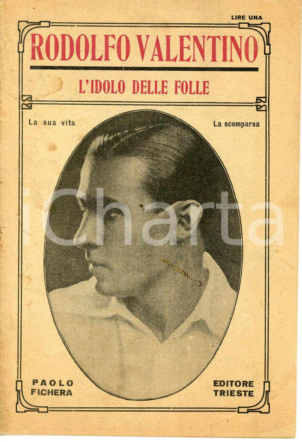 Libro, pubblicazione d'epoca 1926 Paolo FICHERA Rodolfo Valentino: l'idolo delle folle - Editore TRIESTE 1