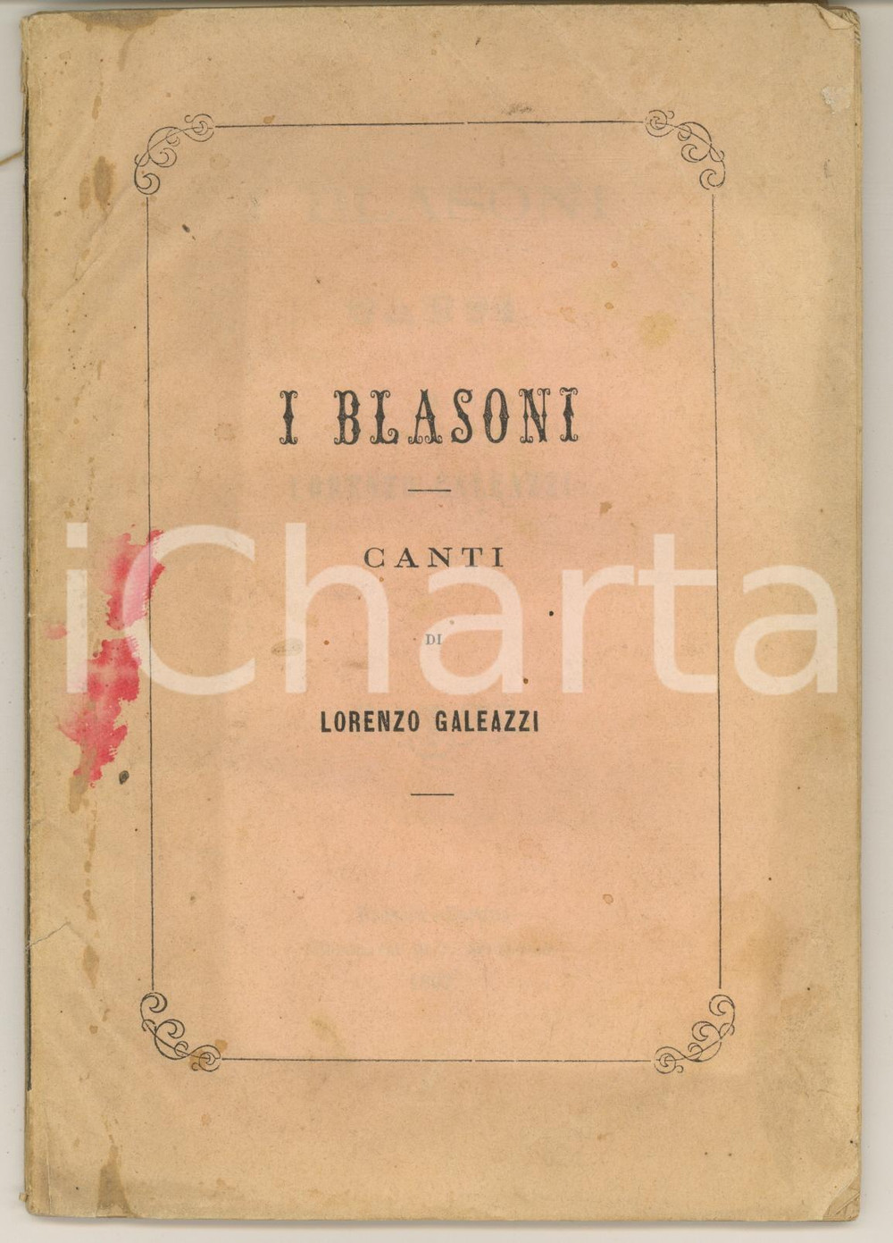 Libro, pubblicazione d epoca 1867 Lorenzo GALEAZZI  I blasoni  Canti Tipografia F. APOLLONIO 1