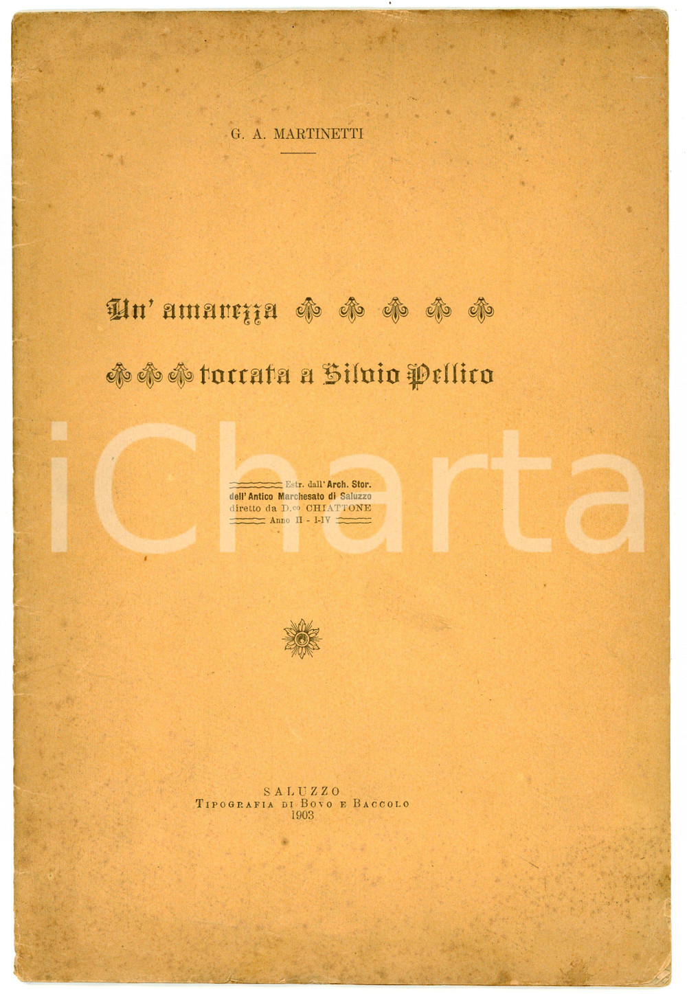 Libro, pubblicazione d epoca 1903 SALUZZO G.A. MARTINETTI Un amarezza toccata a Silvio PELLICO Bovo e Baccolo 1