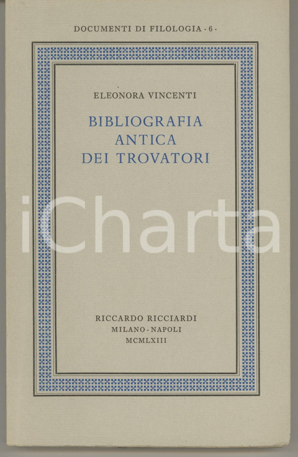 Libro, pubblicazione d epoca 1963 Eleonora VINCENTI Bibliografia antica dei trovatori  Edizione RICCIARDI 1