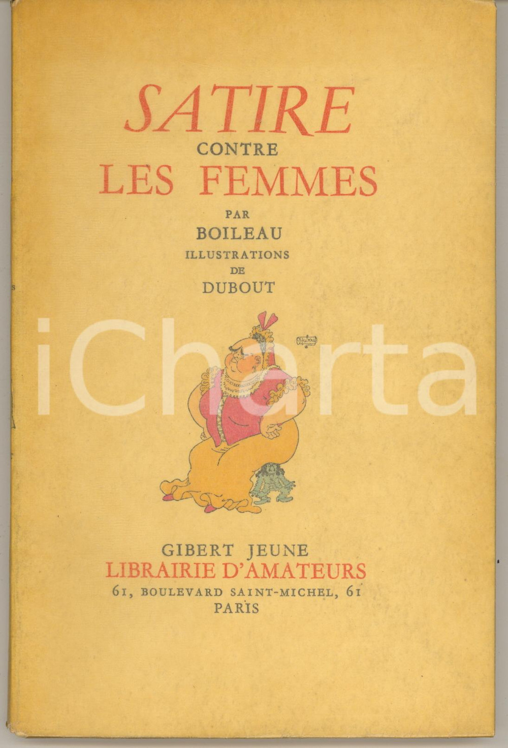 Libro, pubblicazione d epoca 1951 Nicolas BOILEAU Satire contre les femmes Illustrations DUBOUT Gibert Jeune 1