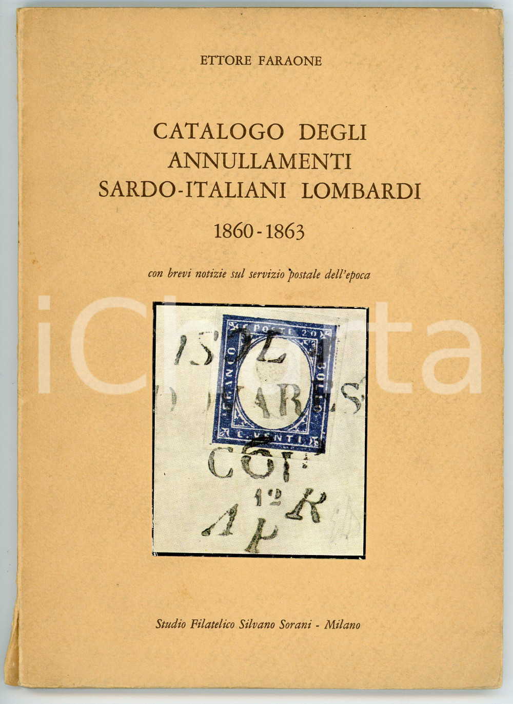 Libro, pubblicazione d epoca 1970 Ettore FARAONE Catalogo annullamenti sardo italiani lombardi 18601863 1