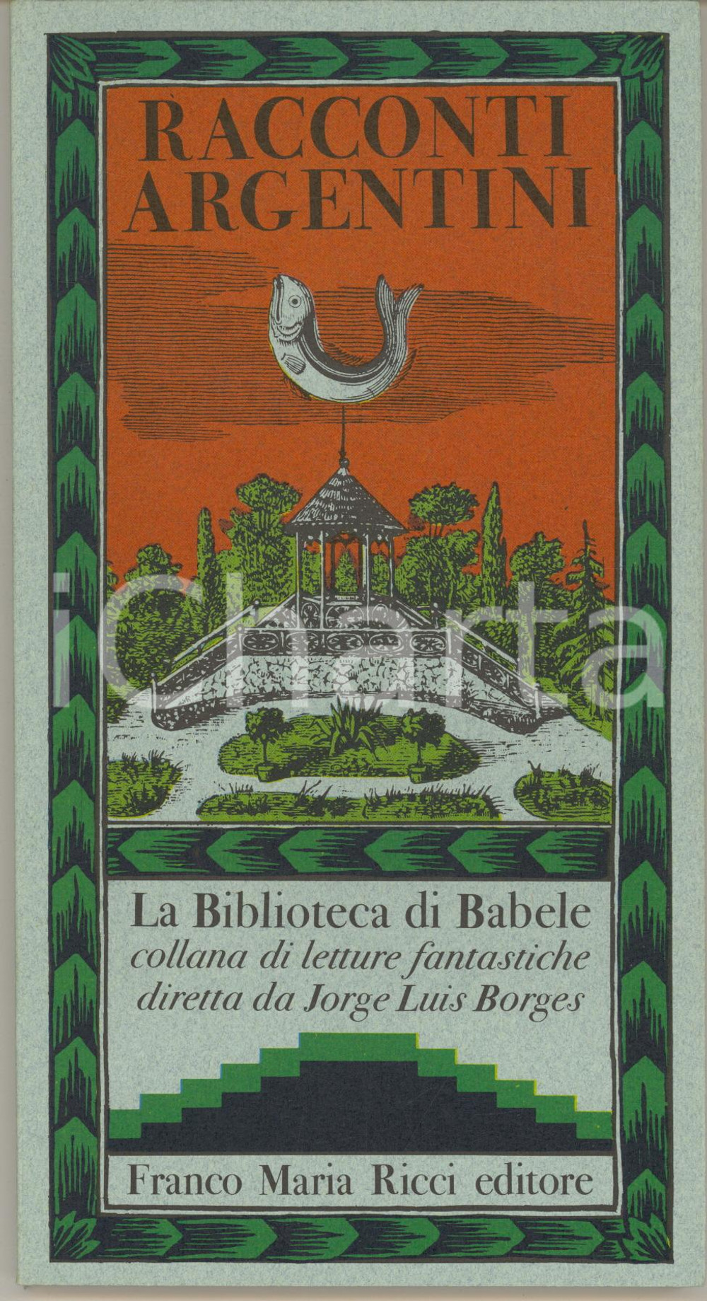 Libro, pubblicazione d epoca 1981 Racconti argentini Franco Maria RICCI Biblioteca di Babele 1
