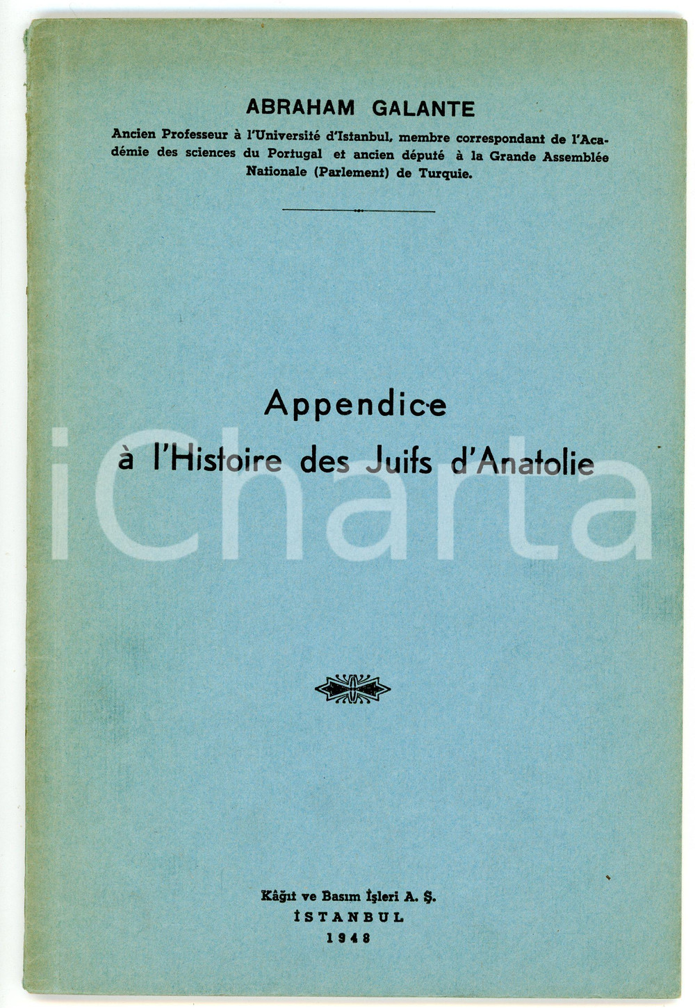 Libro, pubblicazione d epoca 1948 Abraham GALANTE Appendice à l Histoire des Juifs d Anatolie  Pubblicazione 1