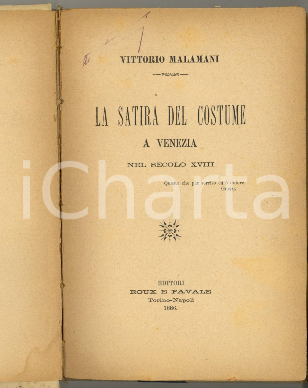 Libro, pubblicazione d epoca 1886 Vittorio MALAMANI La satira del costume a Venezia 1 edizione 1