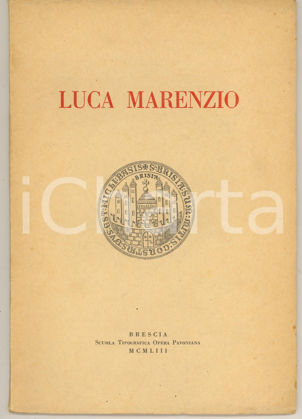 Libro, pubblicazione d epoca 1953 Luca Marenzio  Il più dolce cigno d Italia Brescia Opera Pavoniana 1