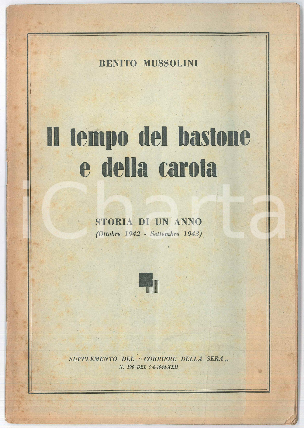Libro, pubblicazione d epoca 1944 Benito MUSSOLINI Il tempo del bastone e della carota  Pubblicazione 1