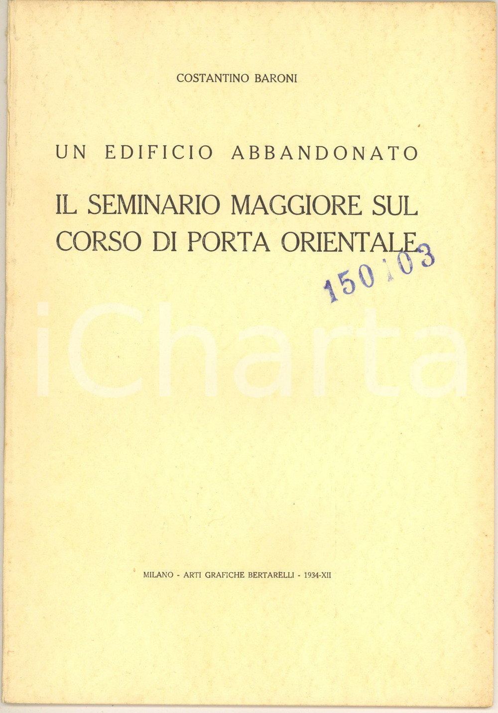 Libro, pubblicazione d epoca 1934 MILANO Costantino BARONI Il Seminario Maggiore sul Corso Porta Orientale 1
