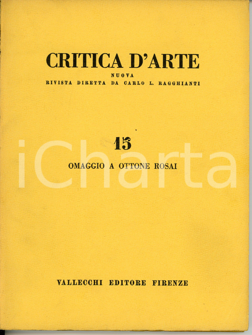 Giornale, rivista storica 1956 CRITICA D ARTE Rivista n. 15  Omaggio a Ottone ROSAI Editore VALLECCHI 1
