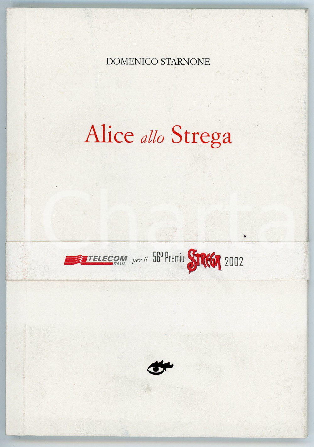 Libro, pubblicazione d epoca 2002 Domenico STARNONE Alice allo Strega TELECOM ITALIA  56° PREMIO STREGA 1
