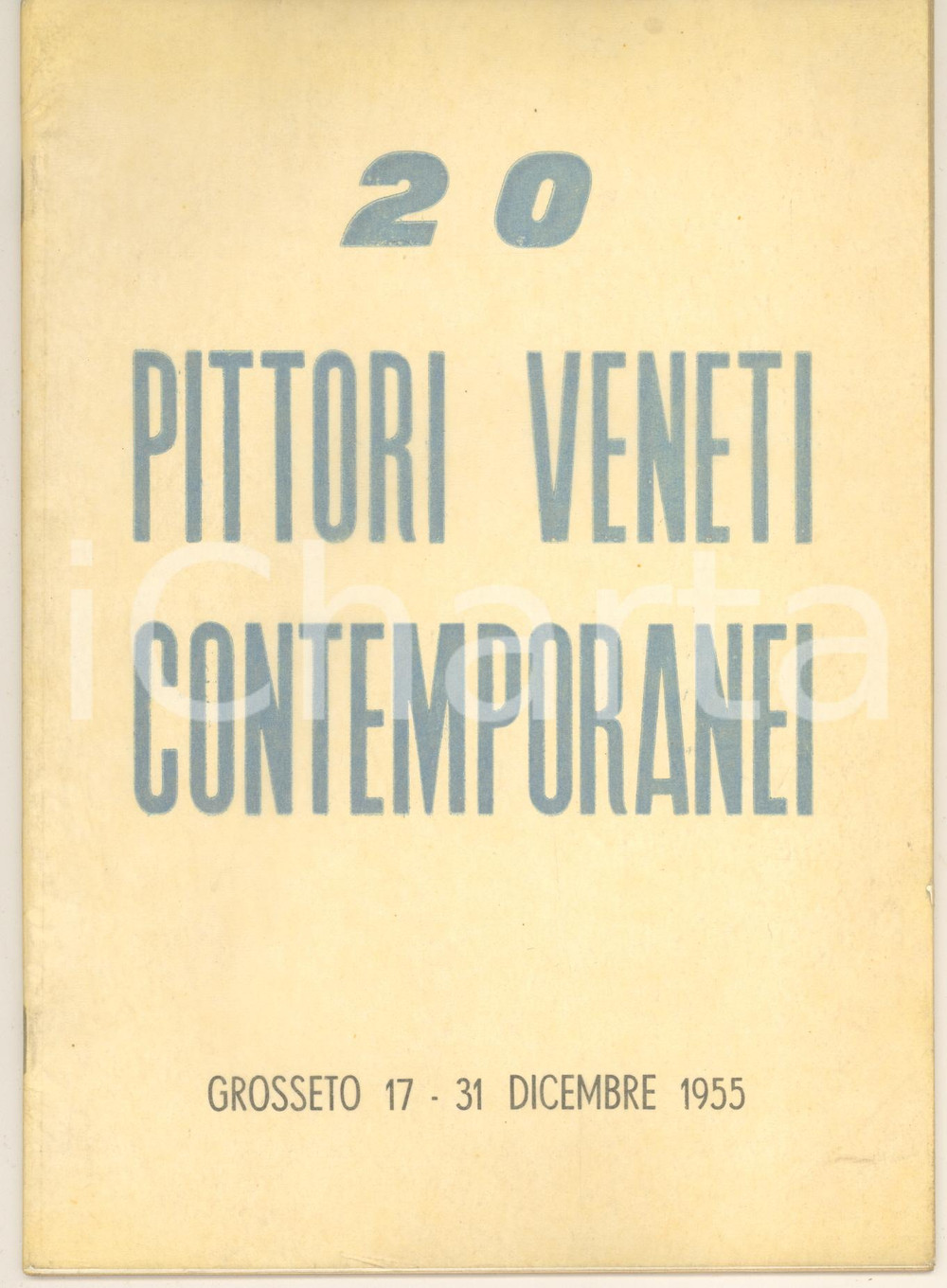 Materiale pubblicitario d’epoca 1955 GROSSETO 20 Pittori veneti contemporanei  Catalogo mostra 1
