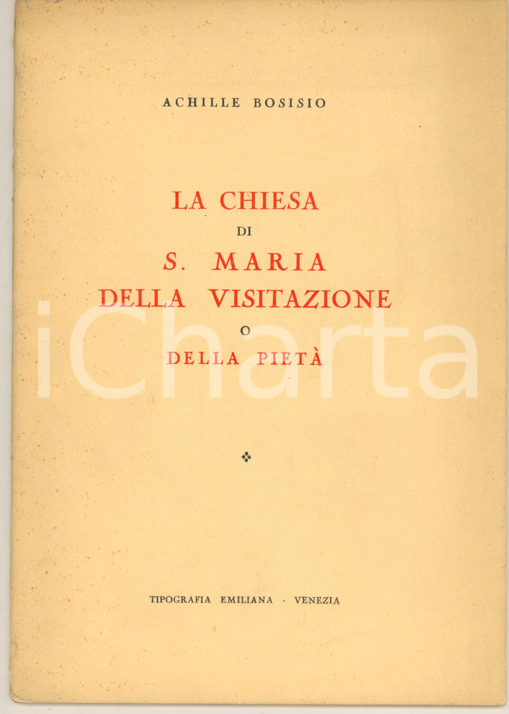 Libro, pubblicazione d epoca 1951 VENEZIA Achille BOSISIO Chiesa di S. Maria della Visitazione o della Pietà 1