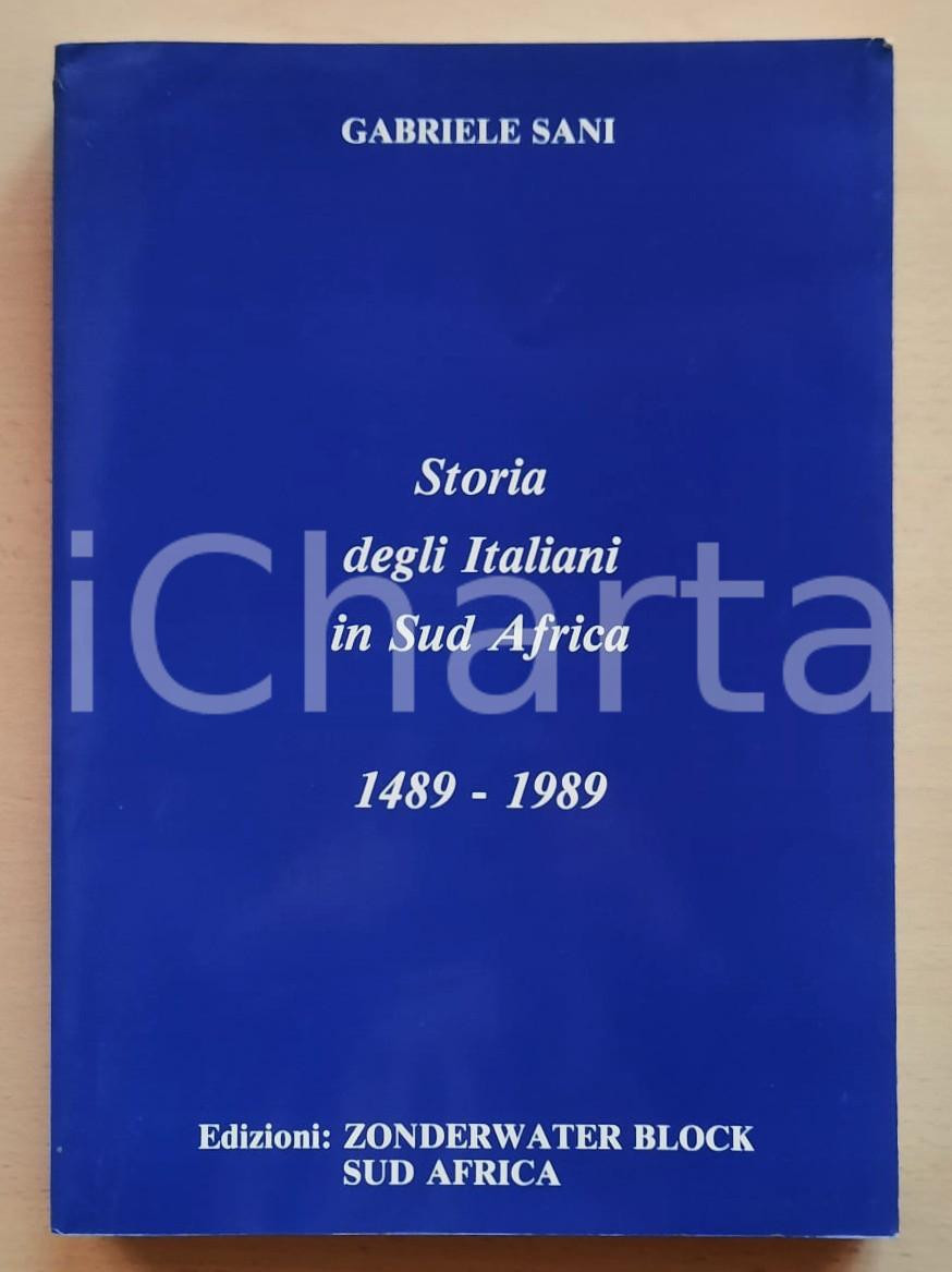 Libro, pubblicazione d epoca 1989 Gabriele SANI Storia degli Italiani in Sud Africa 14891989 Zonderwater 1