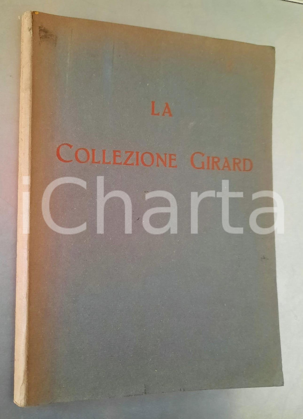 Libro, pubblicazione d epoca 1932 ROMA Galleria Dante Giacomini  Catalogo asta della collezione GIRARD 1