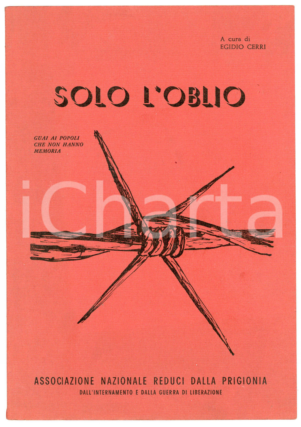 Libro, pubblicazione d epoca 1976 ANRP Solo l oblio a cura di Egidio CERRI Ass. Reduci della Prigionia 1