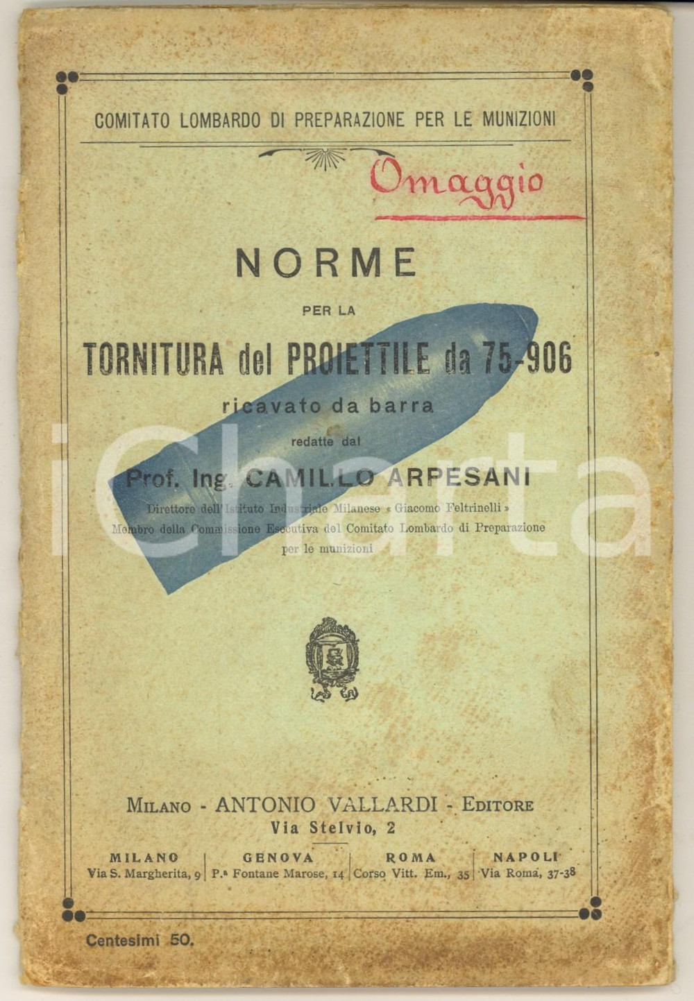 Libro, pubblicazione d epoca 1915 WW1 Ing. Camillo ARPESANI Norme per la tornitura del proiettile da 75906 1