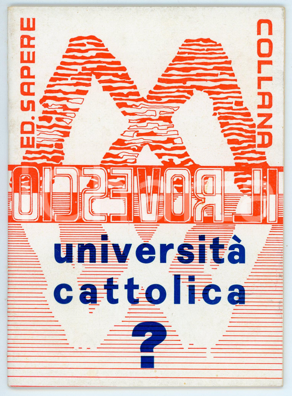 Libro, pubblicazione d epoca 1968 IL ROVESCIO n.1  Movimento studentesco UNIVERSITÀ CATTOLICA? Ed. Sapere 1