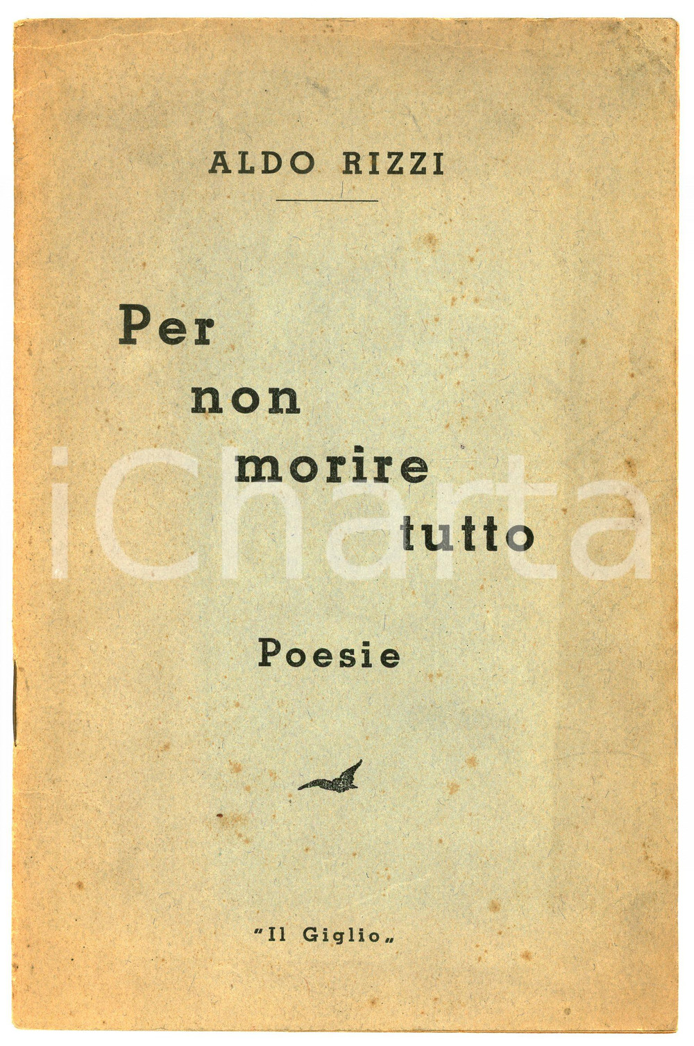 Libro, pubblicazione d epoca 1944 Aldo RIZZI Per non morire tutto  Poesie Editore IL GIGLIO 1