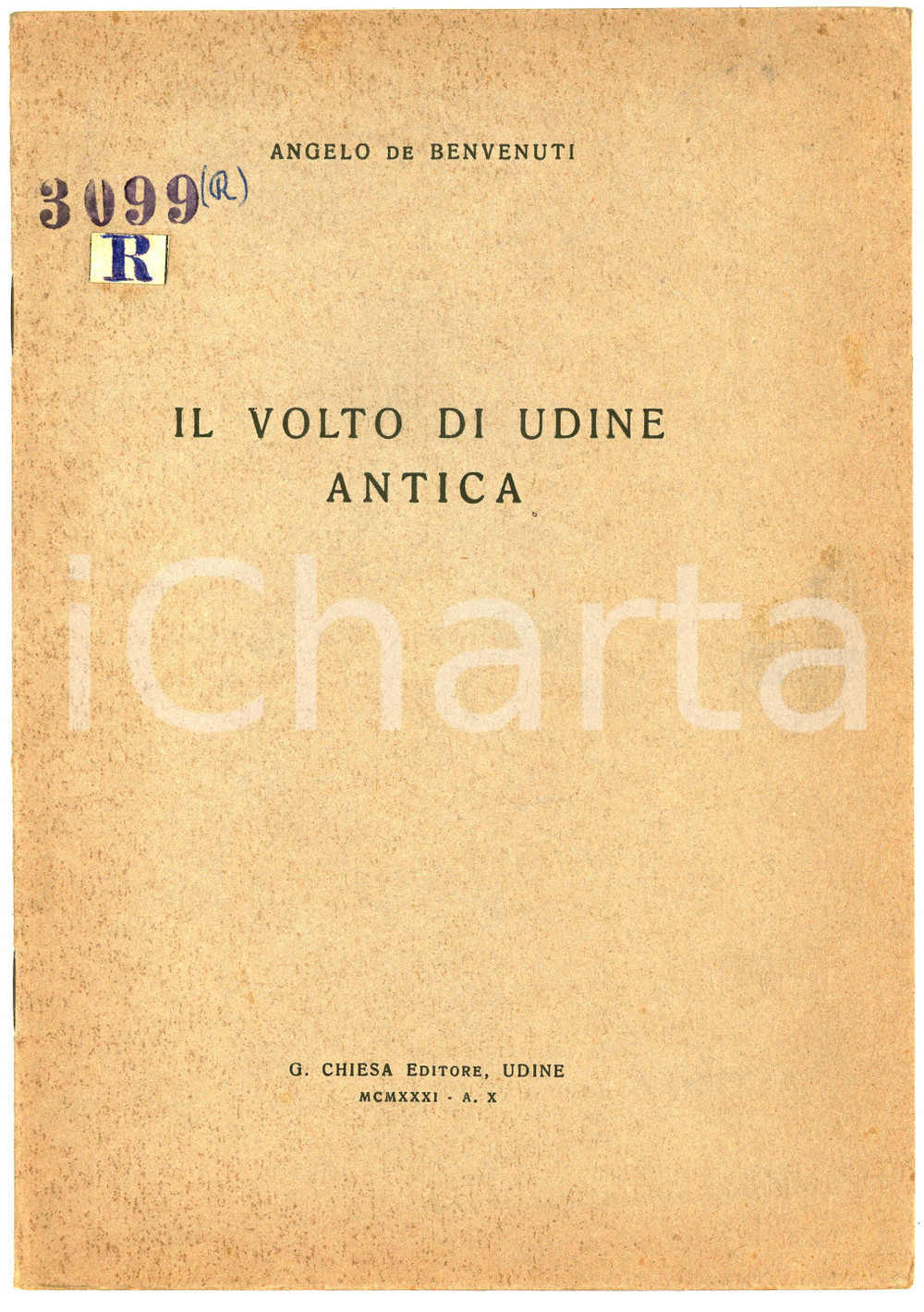 Libro, pubblicazione d epoca 1931 Angelo DE BENVENUTI Il volto di Udine antica  Editore G. CHIESA 1