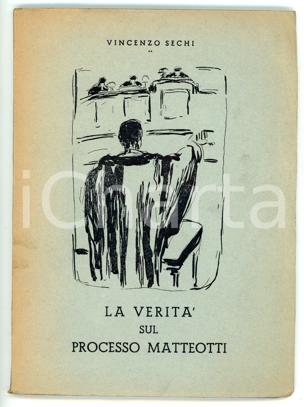 Libro, pubblicazione d epoca 1945 Vincenzo SECHI La verità sul Processo MATTEOTTI Pubblicazione 1